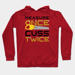 Measure Once Cuss Twice Hoodie